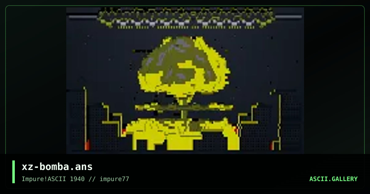 xz-bomba.ans, by hellbeard, 2020