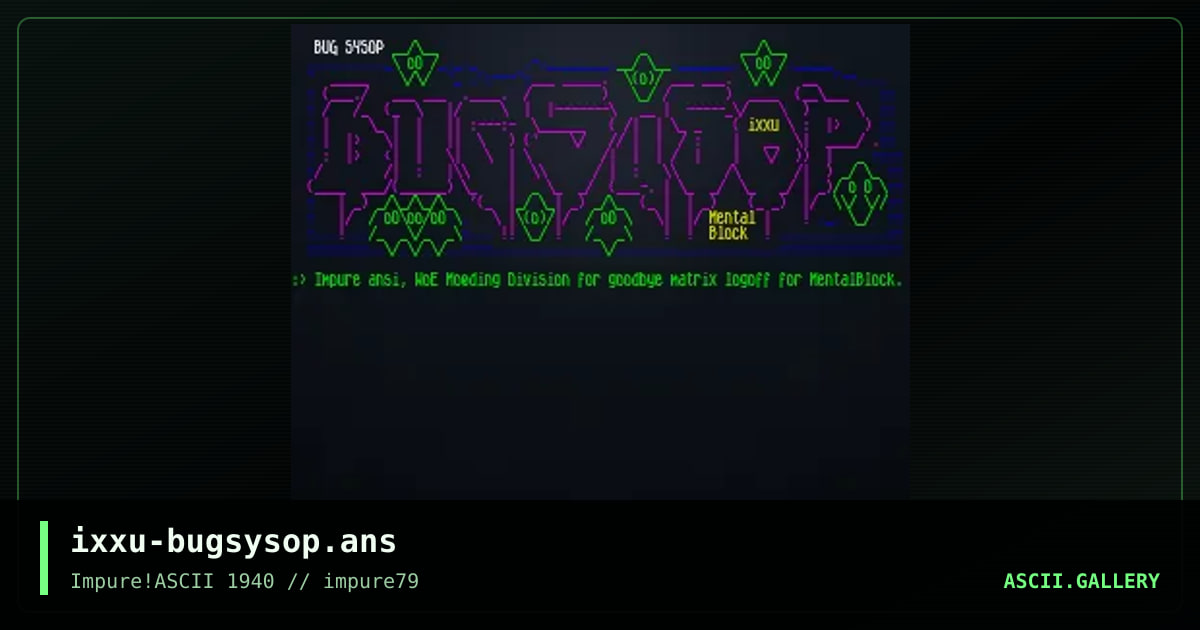 ixxu-bugsysop.ans, by ixxu, 2021
