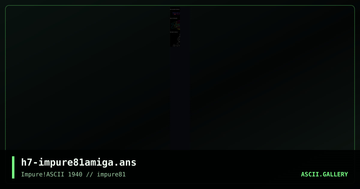 h7-impure81amiga.ans, by h7, 2022