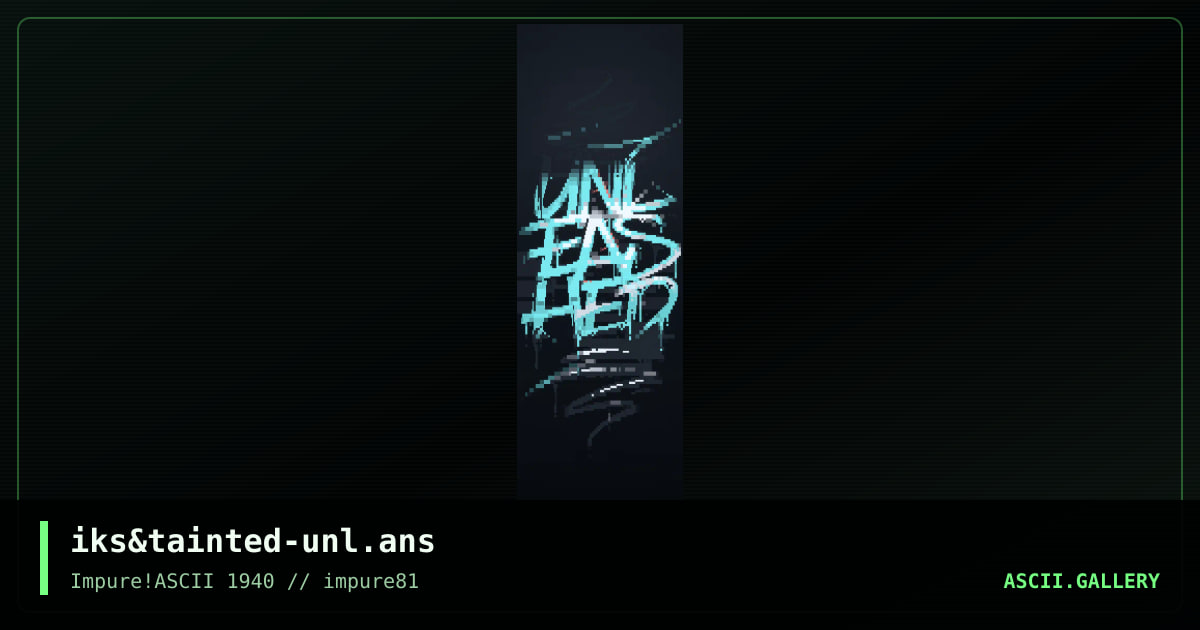 unleashed, by iks, tainted, 2022