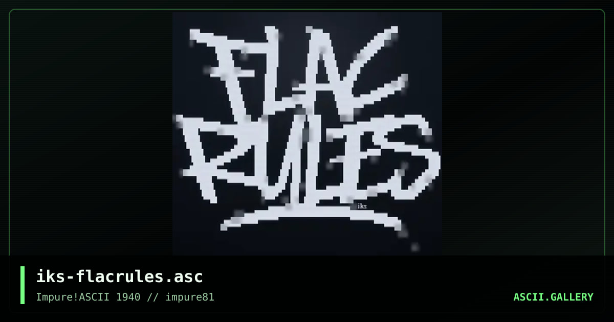 iks-flacrules.asc, by iks, 2022