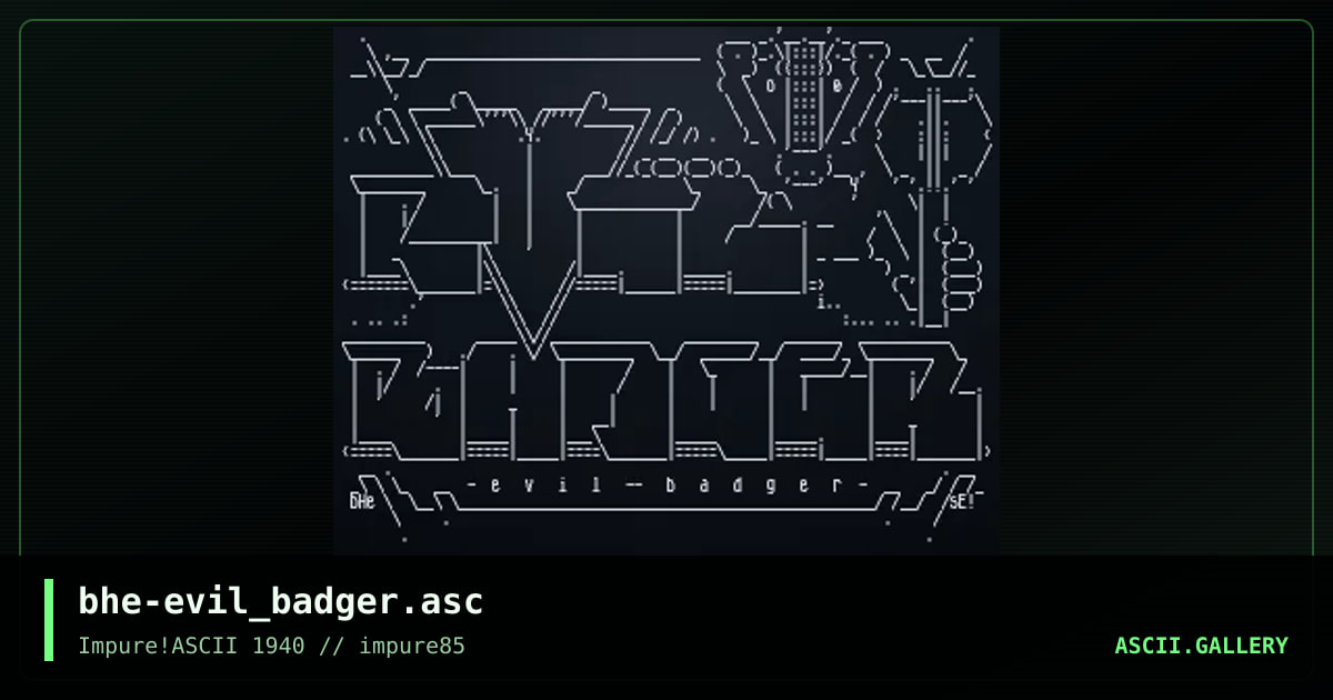 bhe-evil_badger.asc, by boheme, 2023