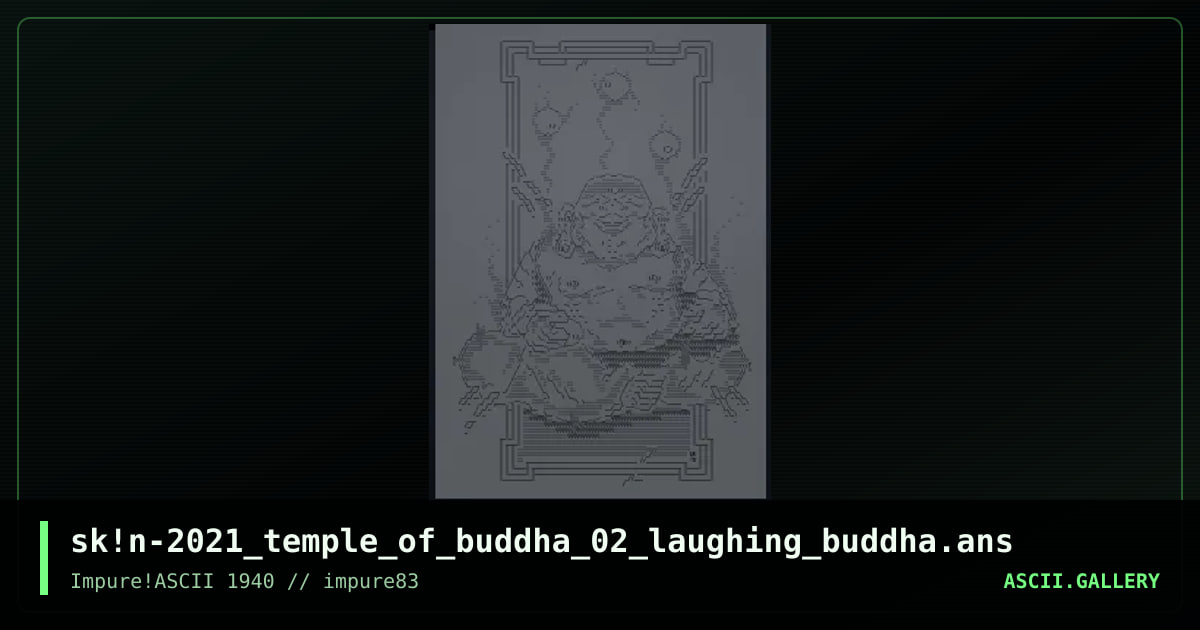 sk!n-2021_temple_of_buddha_02_laughing_buddha.ans, by sk!n, 2022