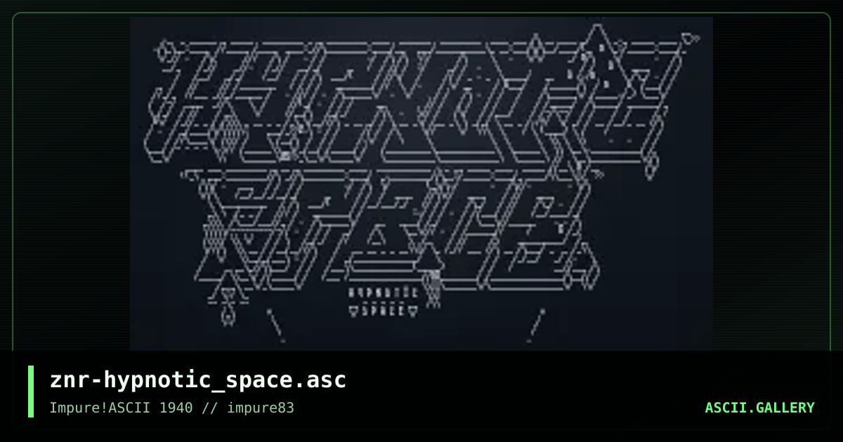 znr-hypnotic_space.asc, by zaner, 2022