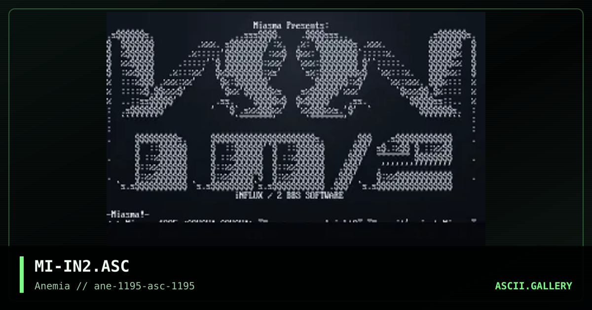 Influx/2 ASCII #1, by miasma, 1995