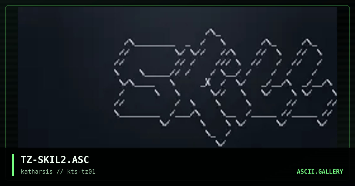 TZ-SKIL2.ASC, by tinyz, 1994