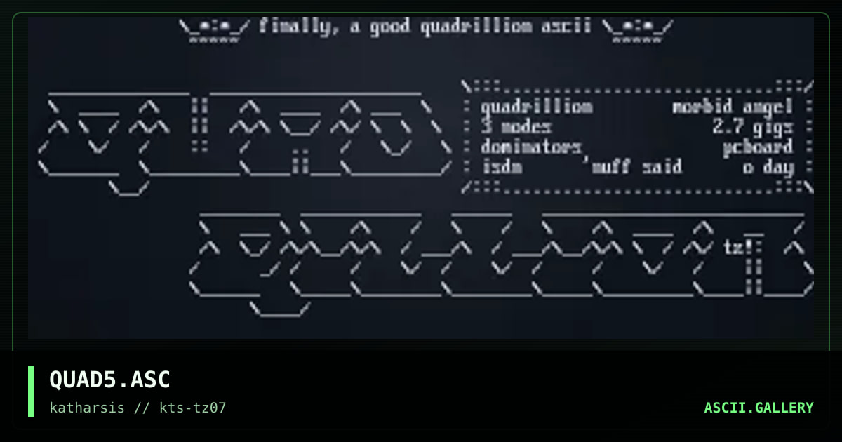 QUAD5.ASC, by tinyz, 1994