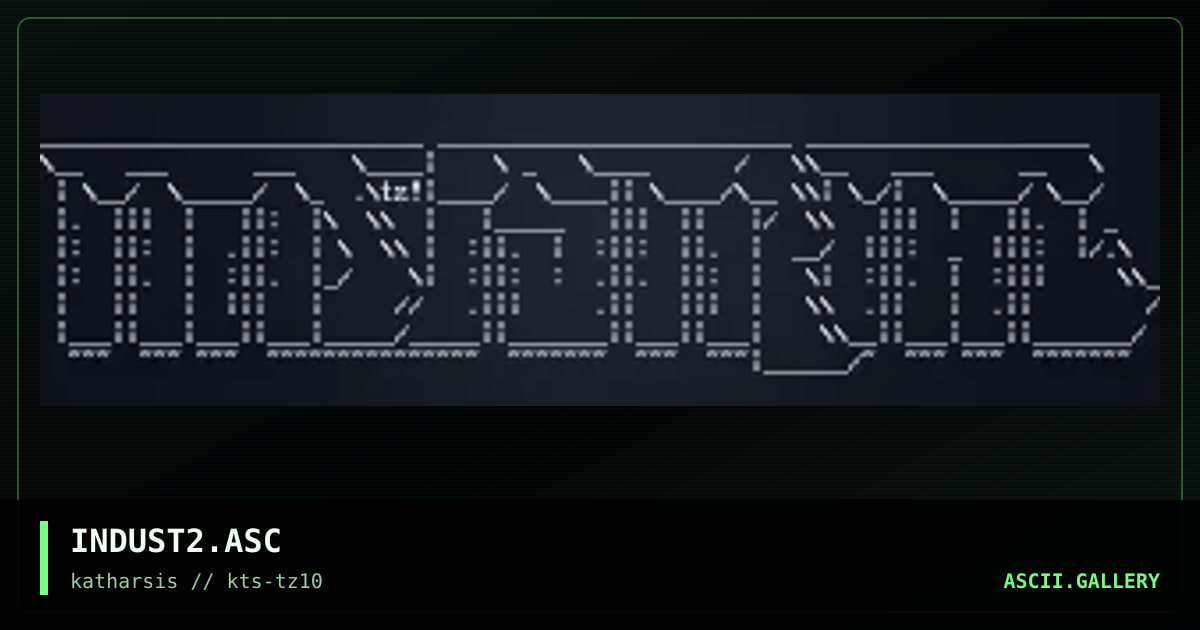 INDUST2.ASC, by tinyz, 1994