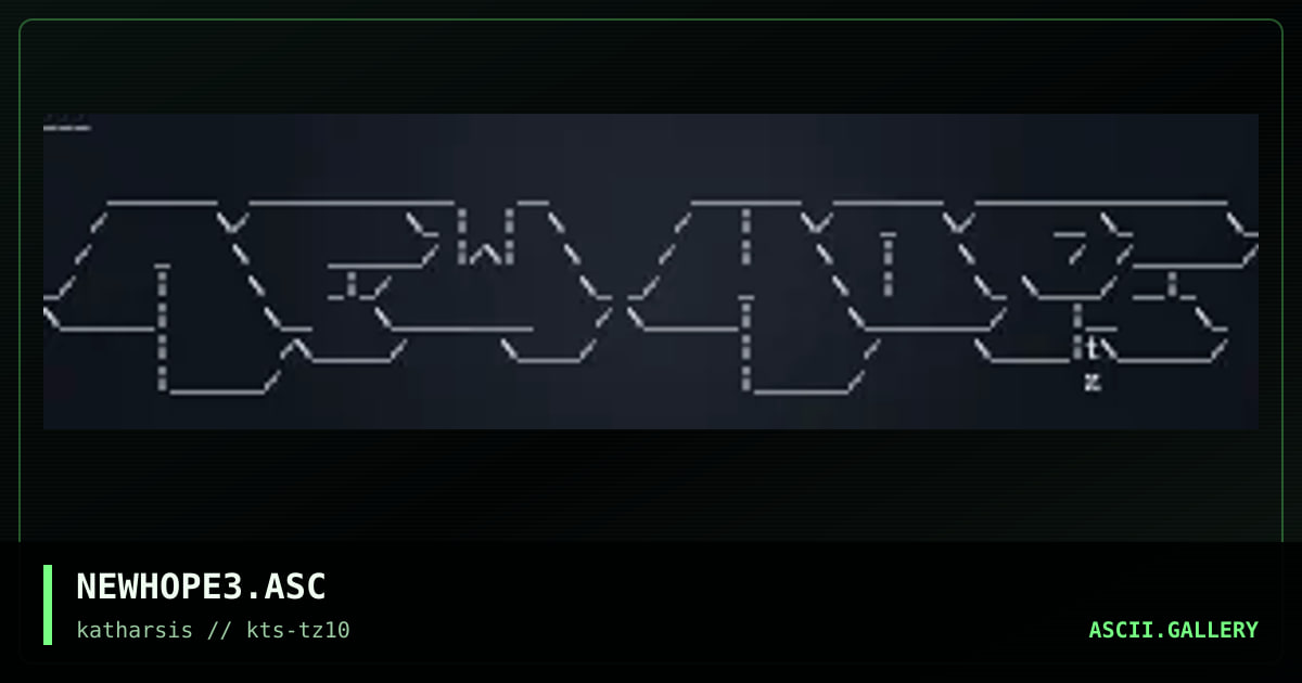 NEWHOPE3.ASC, by tinyz, 1994