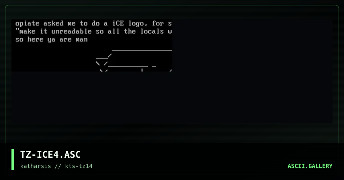 TZ-ICE4.ASC, by tinyz, 1994