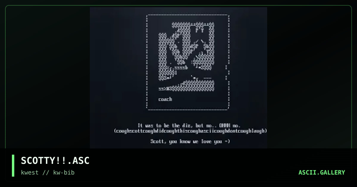 SCOTTY!!.ASC, by scotty, 1998