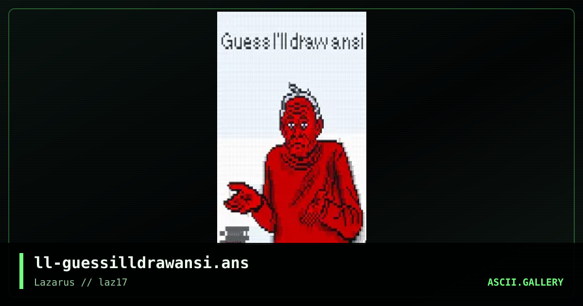 guess i'll draw ansi, by lucaslink, 2023