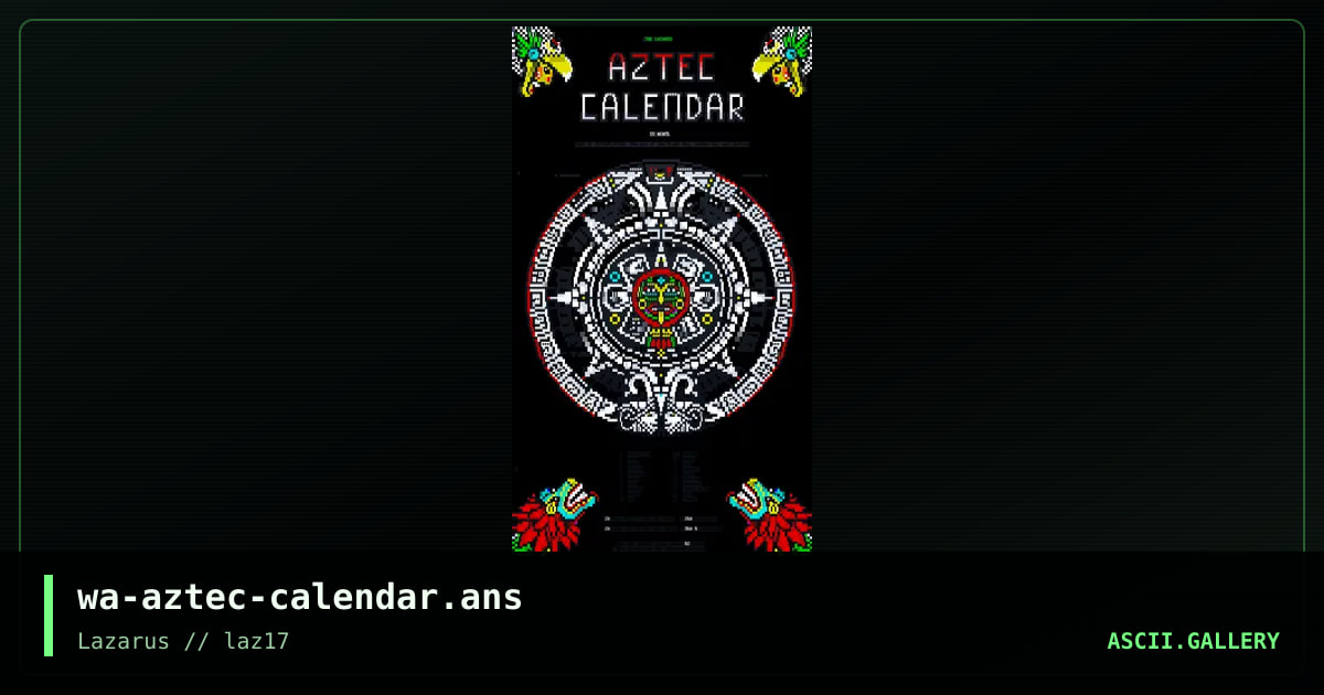 THE LAZARUS AZTEC CALENDAR, by warpus, 2023