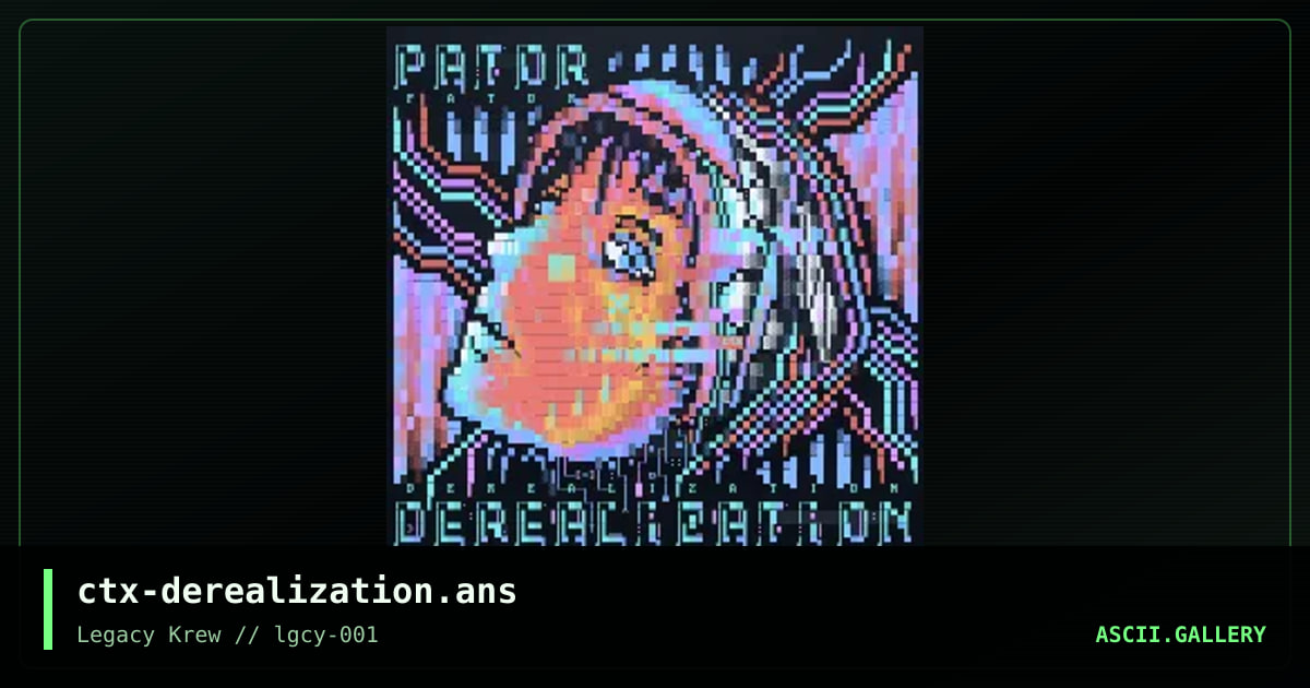 Derealization, by catx, 2019