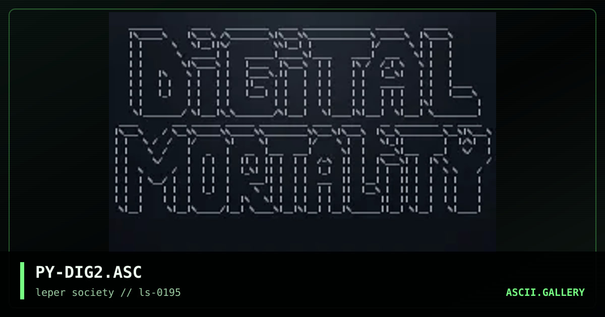 digital mortality ascii ii, by phelony, 1995