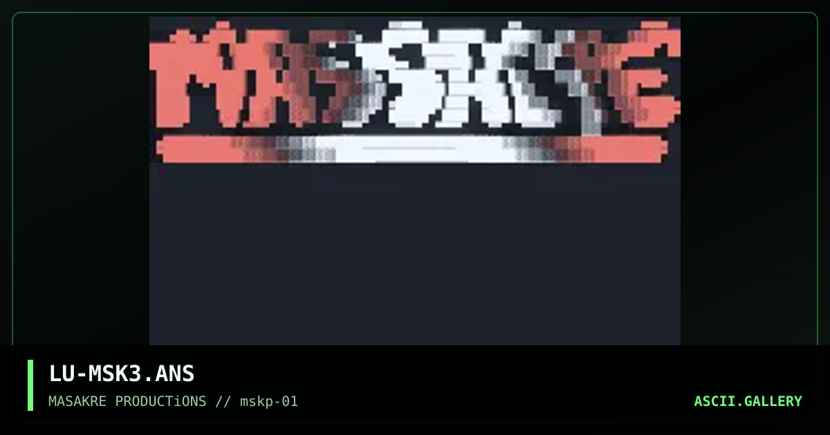 MaSaKrE ANSi [in "MaSaKrE", sorry.], by luka, 1996