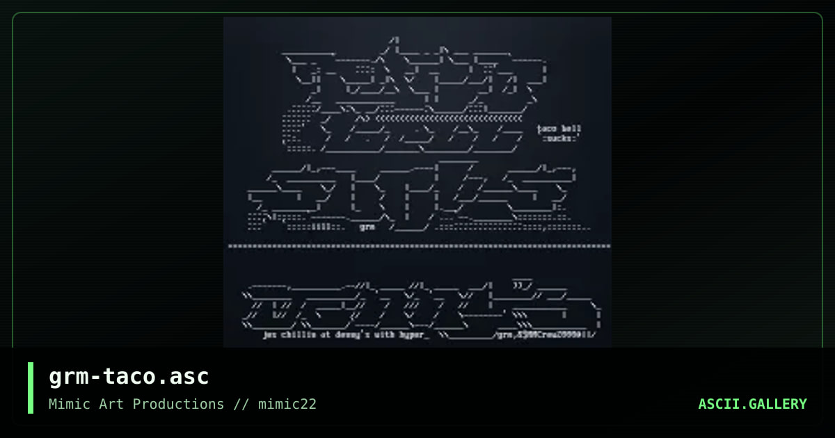 grm-taco.asc, by grandmaster mojo, 2000