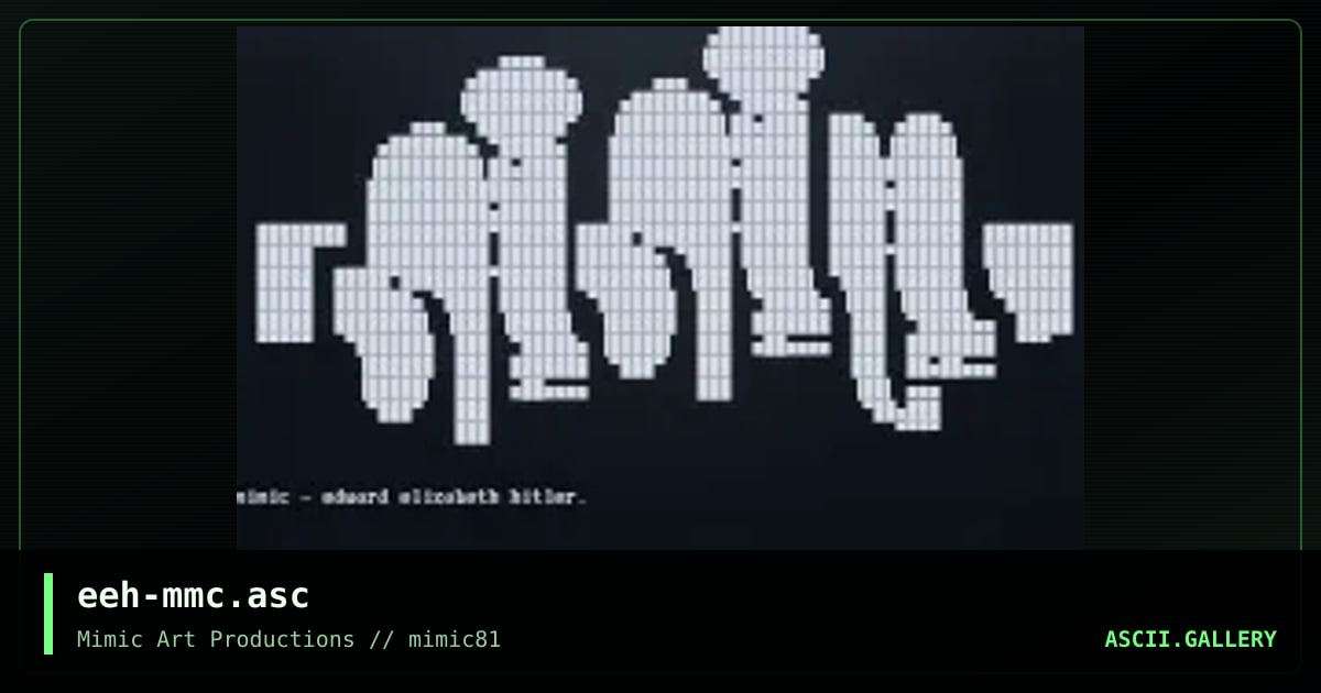 eeh-mmc.asc, by edward elizabeth hitler, 2005
