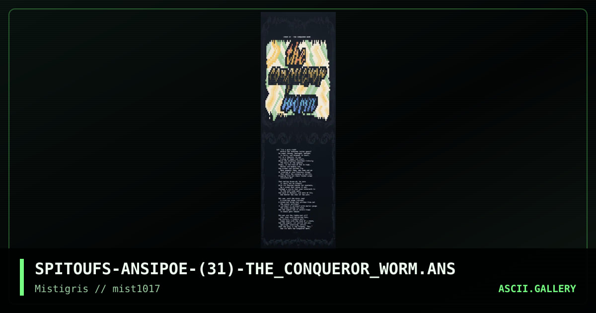 Poem 10 - the Conqueror Worm, by spitoufs, 2017