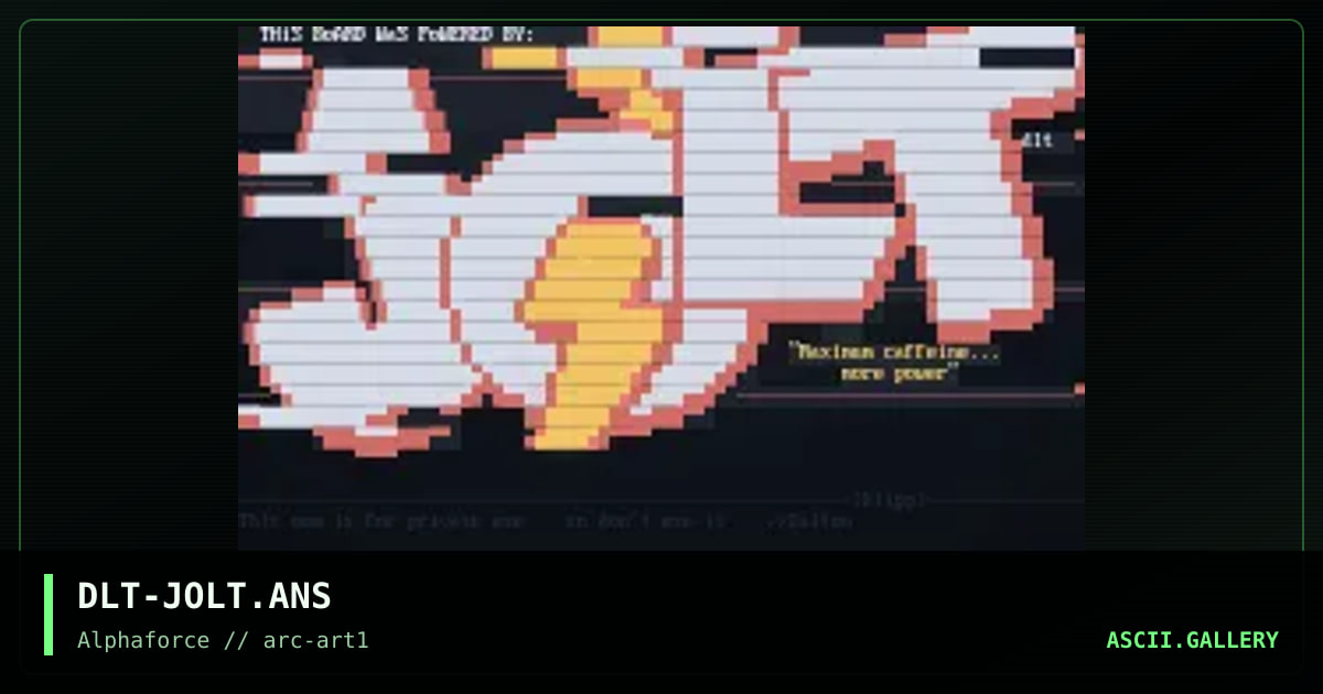 DLT-JOLT.ANS, by dalton, 1997