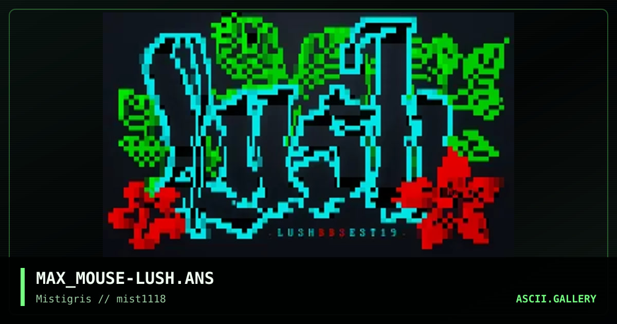 Lush BBS, by max mouse, 2018